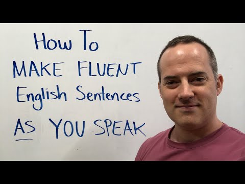How To Make Fluent English Sentences AS You Speak (Instead Of Hesitating Or Translating)