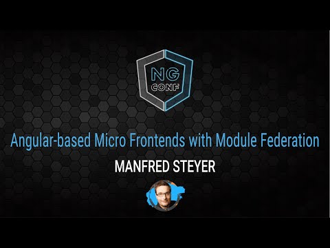 Angular based Micro frontends with module federation | Manfred Steyer | ng-conf 2022