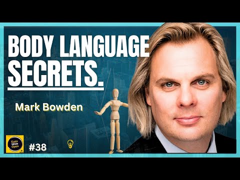 How to Master Body Language & Spot Lies: Confidence & Deception Secrets with Mark Bowden