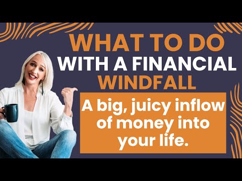 What To Do With A Financial Windfall