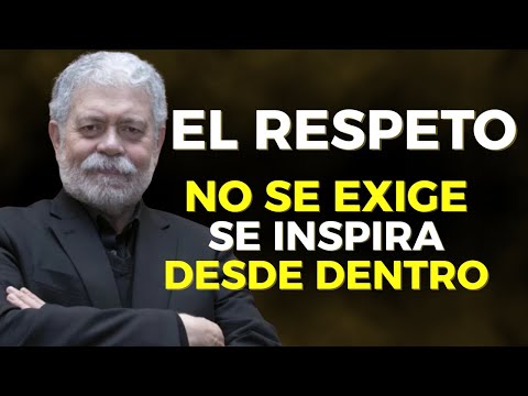 EL RESPETO NO SE EXIGE SE INSPIRA | Walter Riso