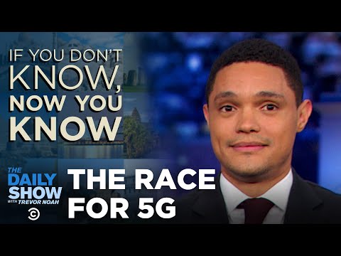 If You Don’t Know, Now You Know: 5G | The Daily Show