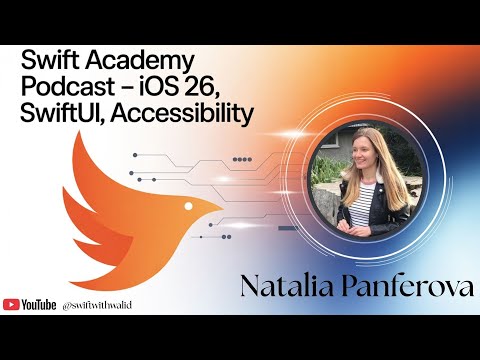 iOS26, SwiftUI and Accessibility with Natalia Panferova