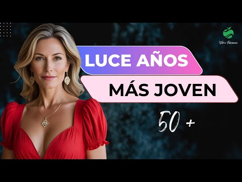 10 COSAS que Te harán Parecer MÁS Joven y Atractiva