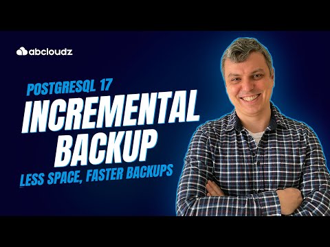 PostgreSQL 17 — Incremental Backup reducing storage needs and backup times
