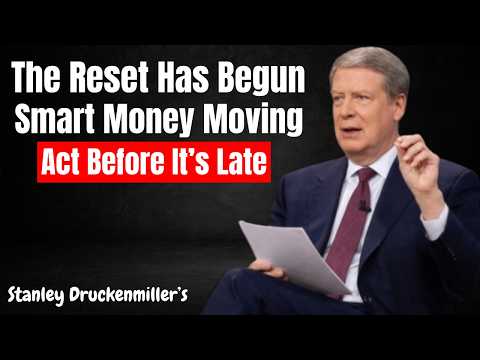Stanley Druckenmiller's :The Global Monetary Reset Has Begun (Hint Act Now!)