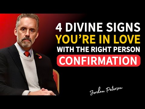 4 DIVINE SIGNS YOU’RE IN LOVE WITH THE RIGHT PERSON | Jordan Peterson