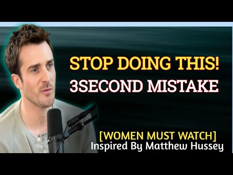 "NEVER Do These 3 Things When You Kiss a Man" ||MATTHEW HUSSEY|| MOTIVATION SPEECH 