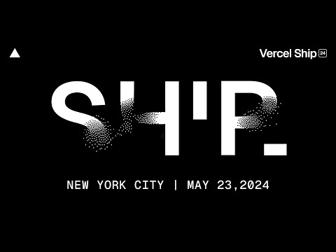 Vercel Ship 2024 Keynote