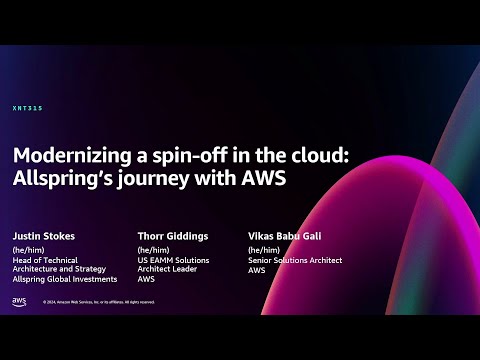 AWS re:Invent 2024 - Modernizing a spin-off in the cloud: Allspring’s journey with AWS (XNT315)