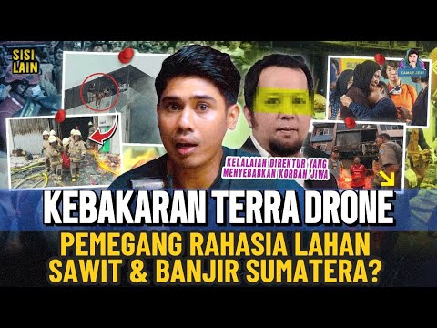 KEBAKARAN TERRA DRONE ADA HUBUNGAN DENGAN BANJIR SUMATERA?