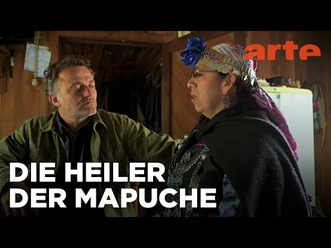 Chile: Die Mapuche-Heiler | Medizin in fernen Ländern Reupload | ARTE Fernweh