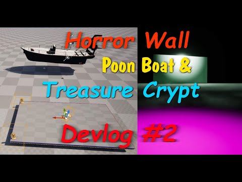 Devlog #2: Horror Wall, Poon Boat & A Treasure Crypt | Unreal Engine