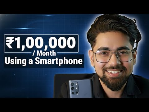 Can You Really Earn ₹1,00,000 a Month with Just a Phone ?