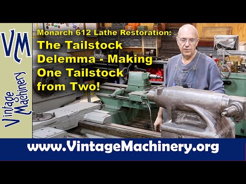 Monarch 612 Lathe Restoration: The Tailstock Dilemma - Making One Good One from Two....