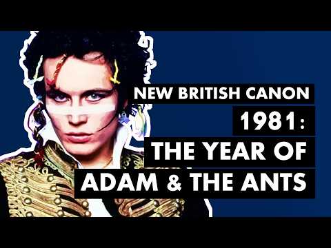 1981: The Year of Adam & The Ants ("Kings Of The Wild Frontier") | New British Canon