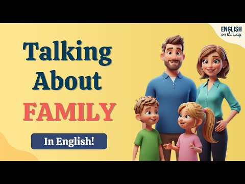 Daily Life English - Learn How to Talk About Your Family in English | Real Simple Conversations