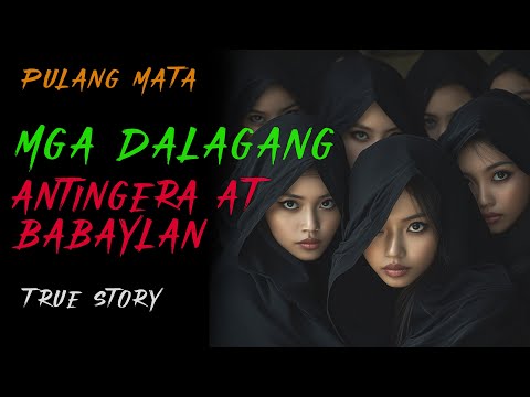 MGA DALAGANG ANTINGERA AT BABAYLAN | Aswang Story