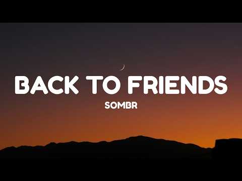 sombr - back to friends (Lyrics)
