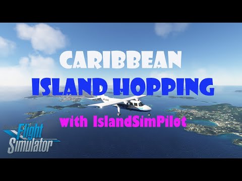 MSFS 2020 Group Flight: Island Hopping | Isla Grande, St. Thomas, Beef Island, Virgin Gorda