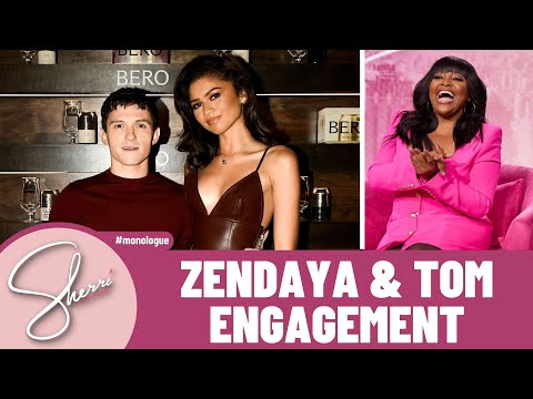 Zendaya & Tom Holland Are Officially Engaged! Here’s What Sherri Thinks