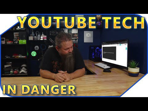 YouTube Tech Channels In Danger!