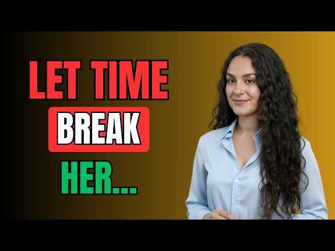 Let TIME BREAK HER — The LONGER You Stay Away, The DEEPER She Unravels | Female Psychology