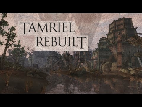 Tamriel Rebuilt (a legendary Morrowind mod)