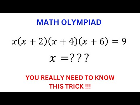 A very nice olympiad maths question | x(x+2)(x+4)(x+6)=9 | You need to know this trick | Algebra