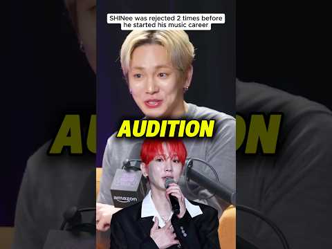 SHINee was rejected 2 times before he started his music career