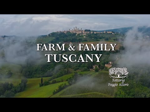 Farm & Family, Tuscany - Fattoria Poggio Alloro - A story about family, food and love!