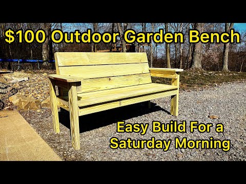 $100.00 Outdoor Garden Bench, Build yours on a Saturday Morning #1044