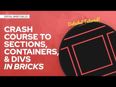 Sections vs Containers vs Divs in Bricks Builder (Detailed Tutorial + Example Build)