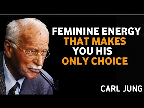 Feminine Energy That Makes Him Choose You Without Trying | Carl Jung