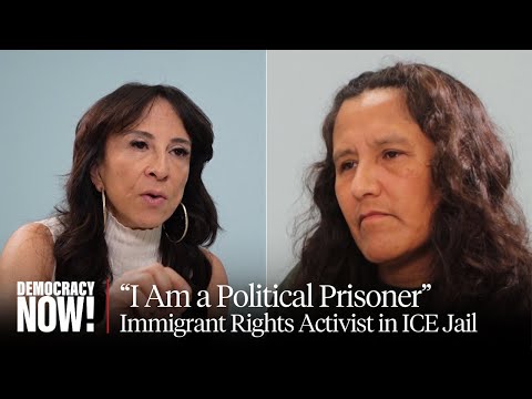 "I Am a Political Prisoner": Immigrant Rights Activist Jeanette Vizguerra Speaks from ICE Jail