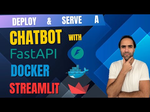 Deploy & Serve your Chatbot using Docker, FastAPI and Streamlit - Mastering AI Superpowers