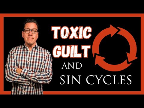 Toxic Guilt and the Sin Cycle