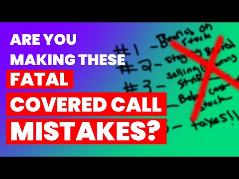The 5 Deadly Covered Call MISTAKES (which you may be making without knowing)