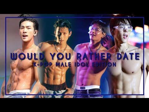 WOULD YOU RATHER DATE | K-pop Male Idol Edition 