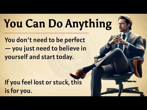You Can Do Anything 🔥 || Life-Changing Motivation || Graded Reader for English Learners