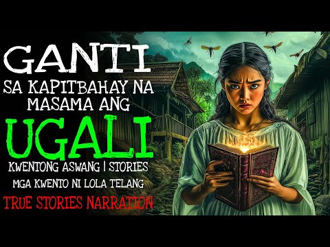 GANTI SA KAPITBAHAY NA MASAMA ANG UGALI | Kulam True Story