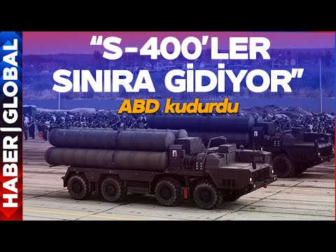 "Türkiye S-400'leri Sınıra Gönderiyor!" ABD Kudurdu