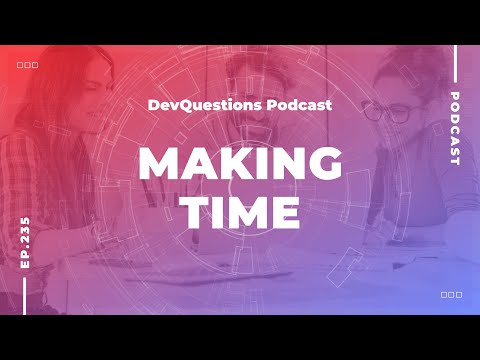 235. Overcoming "I Don't Have Enough Time"