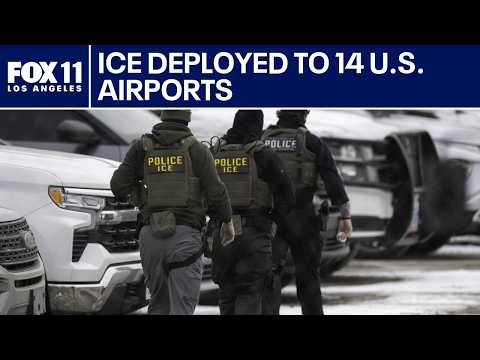 Trump deploys ICE to 14 U.S. airports, not LAX