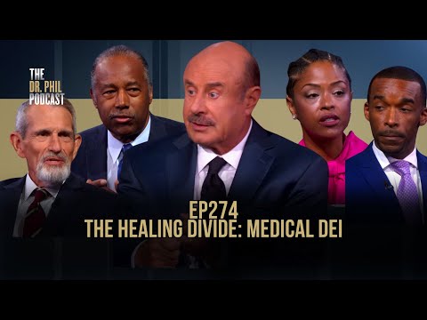 The Healing Divide: Medical DEI | EP274 | The Dr. Phil Podcast