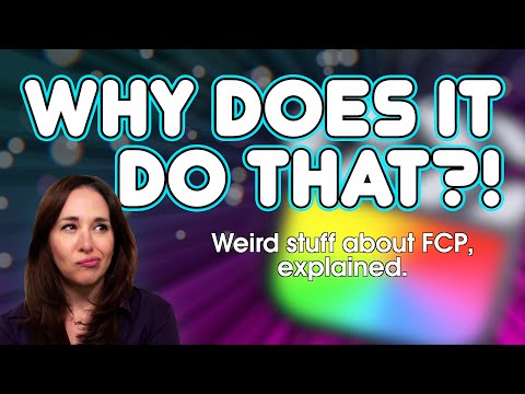 Why Does Final Cut Pro Do That!?!