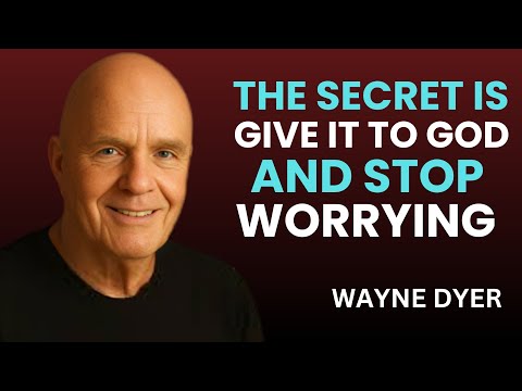Wayne Dyer Reveals the SECRET: GIVE IT TO GOD, STOP WORRYING, AND HE WILL DO THE IMPOSSIBLE TO YOU