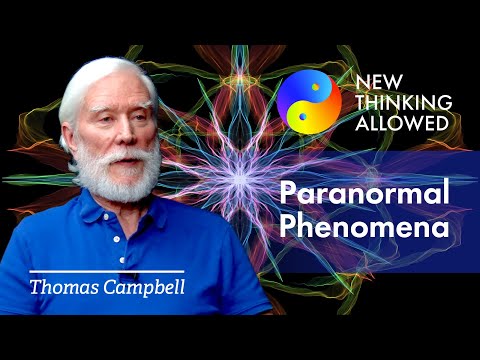 Paranormal Phenomena and the Larger Consciousness System with Thomas Campbell