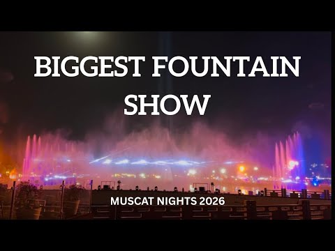 MUSCAT NIGHTS 2026 | FOUNTAIN SHOW THAT STOPPED THE CROWD