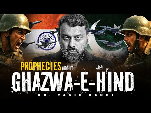 IS GHAZWA-E-HIND ABOUT TO HAPPEN? (SHOCKING PROPHECIES) | Dr. Yasir Qadhi